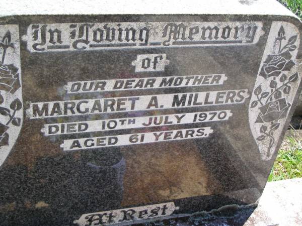 Margaret A. MILLERS, mother,  | died 10 July 1970 aged 61 years;  | Kandanga Cemetery, Cooloola Shire  | 