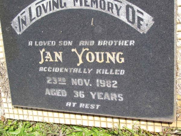 Jan YOUNG, son brother,  | accidentally killed 23 Nov 1982 aged 36 years;  | Kandanga Cemetery, Cooloola Shire  | 