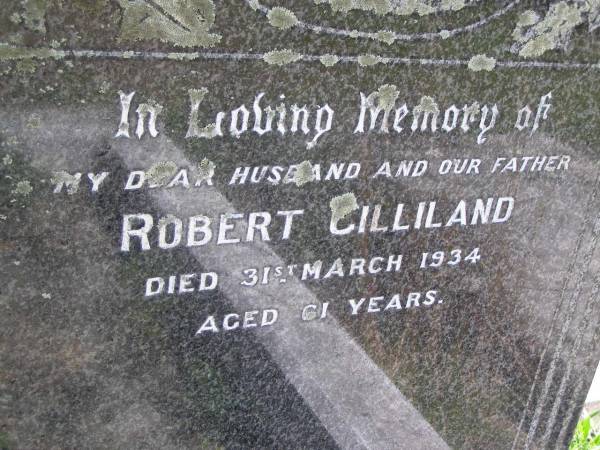 Robert GILLILAND, husband father,  | died 31 March 1934 aged 61 years;  | Kandanga Cemetery, Cooloola Shire  | 
