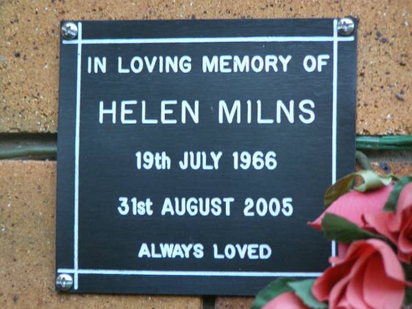 Helen MILNS  | b: 19 Jul 1966, d: 31 Aug 2005  | Kenmore-Brookfield Anglican Church, Brisbane  | 