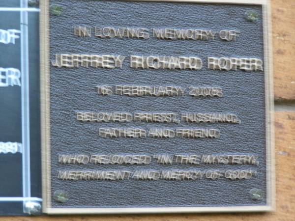 Jeffrey Richard ROPER  | d: 16 Feb 2008  | Kenmore-Brookfield Anglican Church, Brisbane  | 