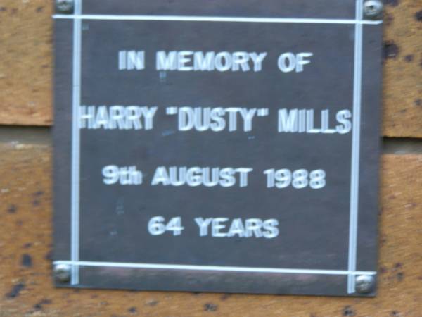 Harry 'Dusty' MILLS  | d: 9 Aug 1988, aged 64  | Kenmore-Brookfield Anglican Church, Brisbane  | 
