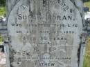 
Susan HORAN,
died 29 Aug 1899 aged 55 years;
Mathew, husband,
died 13 April 1931 aged 86 years;
Ronald, son,
29-11-1883 - 2-11-1917, 
war grave, Belgium;
Joe, son,
26-1-1874 - 12-2-1962,
interred Toowoomba;
Ted, son,
25-4-1882 - 14-9-1966,
interred Mt Isa;
St Johns Catholic Church, Kerry, Beaudesert Shire
