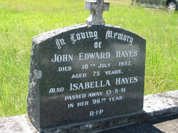 John Edward HAYES,  | died 10 July 1957 aged 75 years;  | Isabella HAYES,  | died 13-8-81 in her 98th year;  | St John's Catholic Church, Kerry, Beaudesert Shire  | 