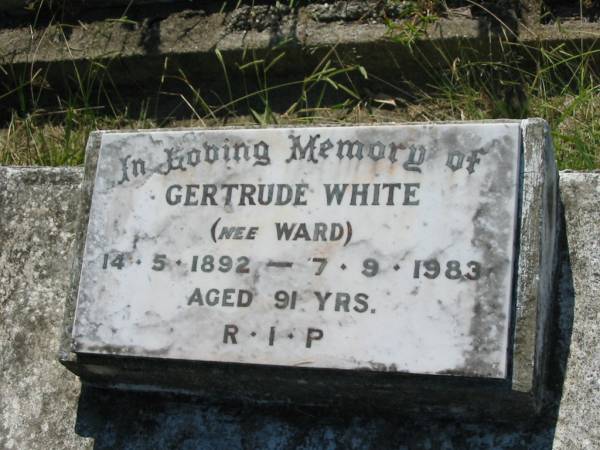 Gertrude WHITE (nee WARD),  | 14-5-1892 - 7-9-1983 aged 91 years;  | St John's Catholic Church, Kerry, Beaudesert Shire  | 