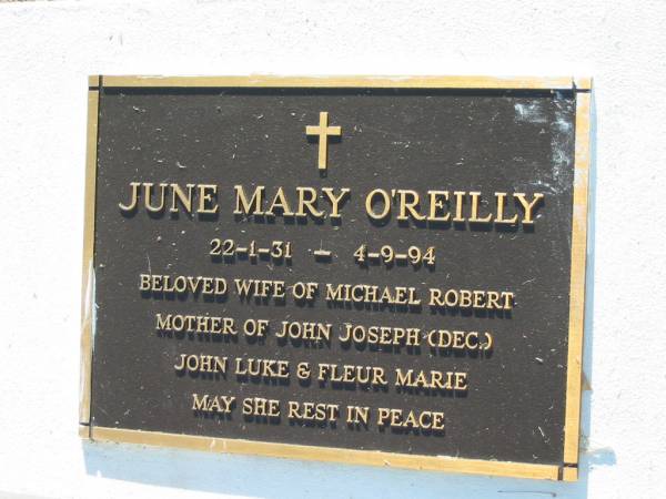 June Mary O'REILLY,  | 22-1-31 - 4-9-94,  | wife of Michael Robert,  | mother of John Joseph (dec.)  | John Luke & Fleur Marie;  | St John's Catholic Church, Kerry, Beaudesert Shire  | 