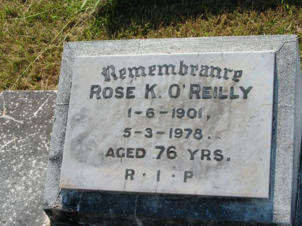 Rose K. O'REILLY,  | 1-6-1901 - 5-3-1978 aged 76 years;  | St John's Catholic Church, Kerry, Beaudesert Shire  | 