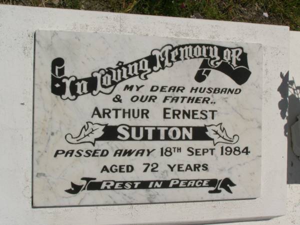 Arthur Ernest SUTTON,  | husband father,  | died 18 Sept 1984 aged 72 years;  | Kilkivan cemetery, Kilkivan Shire  | 