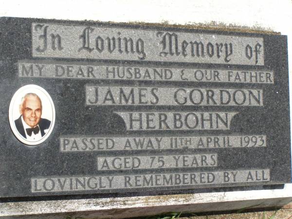 James Gordon HERBOHN,  | husband father,  | died 11 April 1993 aged 75 years;  | Kilkivan cemetery, Kilkivan Shire  | 