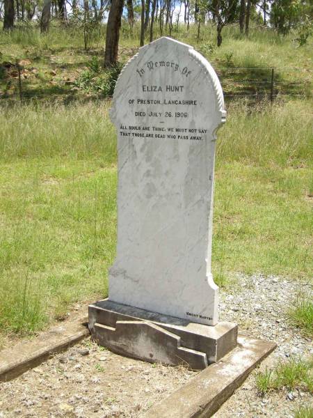 Eliza HUNT,  | of Preston Lancashire,  | died 26 July 1906;  | Kilkivan cemetery, Kilkivan Shire  | 