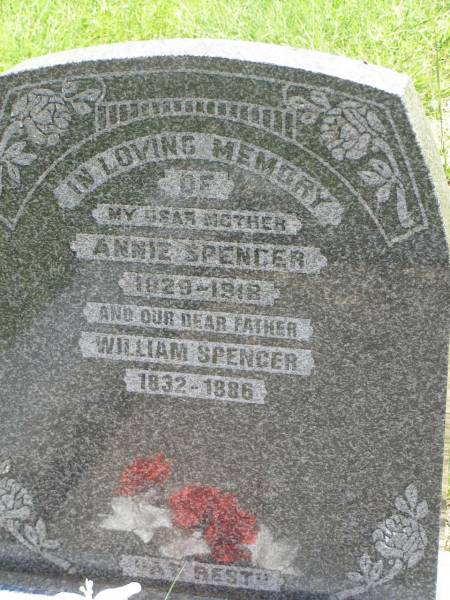 Annie SPENCER,  | mother,  | 1829 - 1918;  | William SPENCER,  | father,  | 1832 - 1886;  | Kilkivan cemetery, Kilkivan Shire  | 