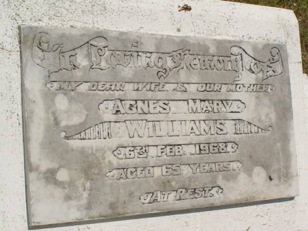 Agnes Mary WILLIAMS,  | wife mother,  | died 6 Feb 1968 aged 65 years;  | Kilkivan cemetery, Kilkivan Shire  | 