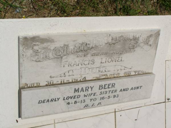 Francis Lionel BEER,  | husband,  | died 30-11-1974 aged 60 years;  | Mary BEER,  | wife sister aunt,  | 4-8-13 - 16-5-93;  | Kilkivan cemetery, Kilkivan Shire  | 