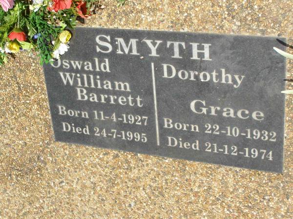Oswald William Barrett SMYTH,  | born 11-4-1927,  | died 24-7-1995;  | Dorothy Grace SMYTH,  | born 22-10-1932,  | died 21-12-1974;  | Kilkivan cemetery, Kilkivan Shire  | 