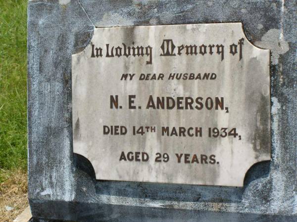 N.E. ANDERSON,  | husband,  | died 14 March 1934 aged 29 years;  | Kilkivan cemetery, Kilkivan Shire  | 