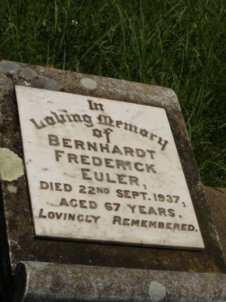 Bernhardt Frederick EULER,  | died 22 Sept 1937 aged 67 years;  | Kilkivan cemetery, Kilkivan Shire  | 