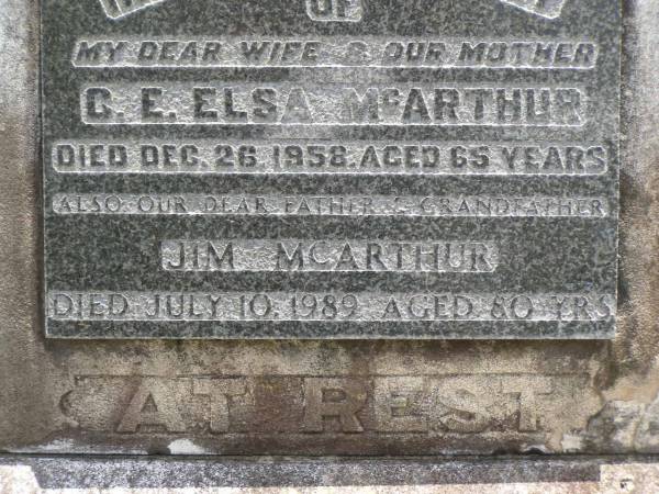 G.E. Elsa MCARTHUR,  | wife mother,  | died 26 Dec 1958 aged 65 years;  | Jim MCARTHUR,  | father grandfather,  | died 10 July 1989 aged 80 years;  | Kilkivan cemetery, Kilkivan Shire  | 
