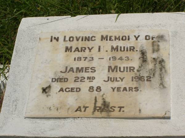 Mary H. MUIR,  | 1873 - 1943;  | James MUIR,  | died 22 July 1962 aged 88 years;  | Kilkivan cemetery, Kilkivan Shire  | 