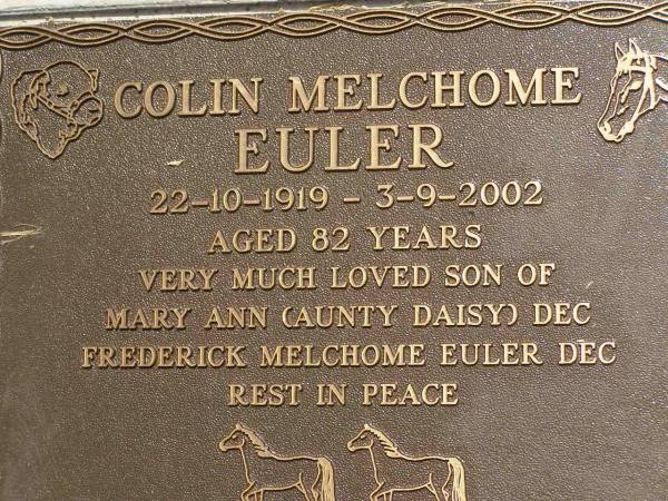 Coline Melchome EULER,  | 22-10-191  - 3-9-2002 aged 82 years,  | son of Mary Ann (Aunty Daisy) dec &  | Frederick Melchome EULER dec;  | Kilkivan cemetery, Kilkivan Shire  | 