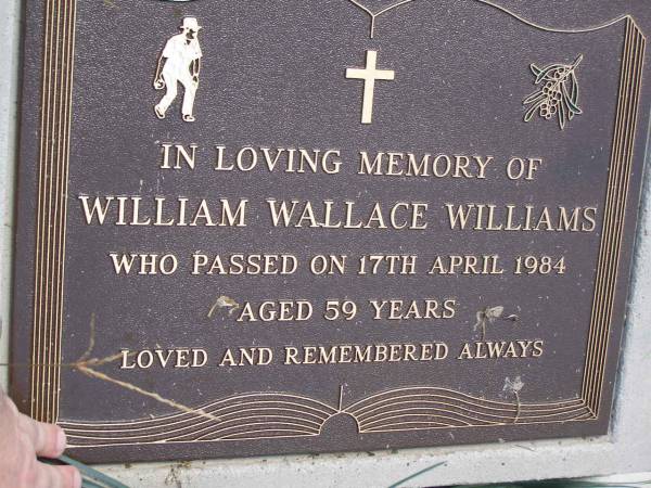 William Wallace WILLIAMS,  | died 17 April 1984 aged 59 years;  | Kilkivan cemetery, Kilkivan Shire  | 