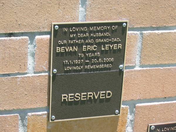 Bevan Eric LEYER,  | husband father grand-dad,  | 17-1-1927 - 20-6-2006 aged 79 years;  | Kilkivan cemetery, Kilkivan Shire  | 