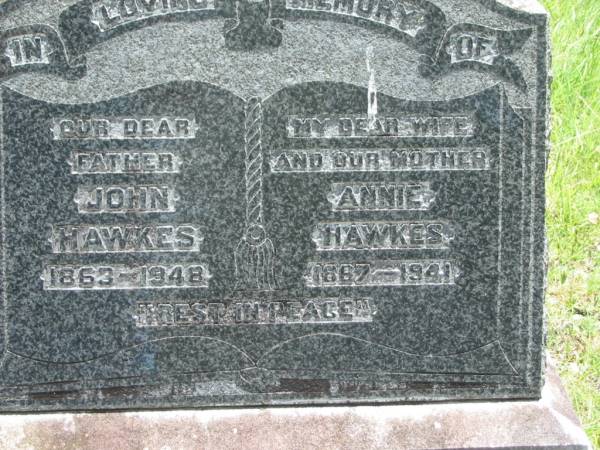 John HAWKES,  | father,  | 1863 - 1948;  | Annie HAWKES,  | wife mother,  | 1867 - 1941;  | Kilkivan cemetery, Kilkivan Shire  | 