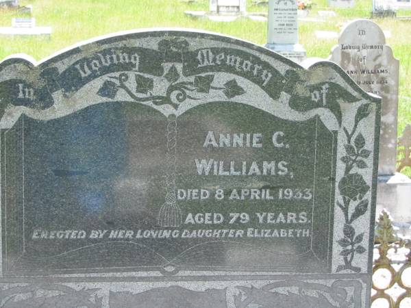 Annie C. WILLIAMS,  | mother,  | died 8 April 1933 aged 79 years,  | erected by daughter Elizabeth;  | Emanuel WILLIAMS,  | father,  | died 10 Dec 1910 aged 70 years;  | Kilkivan cemetery, Kilkivan Shire  | 
