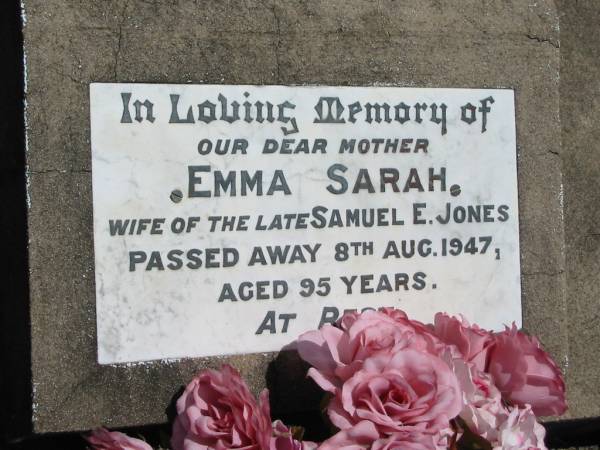 Emma Sarah,  | wife of late Samuel E. JONES,  | mother,  | died 8 Aug 1947 aged 95 years;  | Kilkivan cemetery, Kilkivan Shire  | 