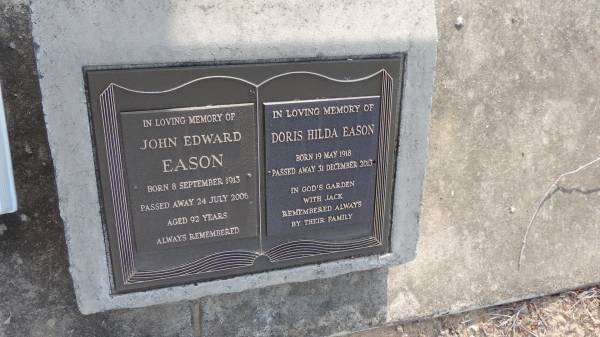 John Edward EASON (Jack)  | b: 8 Sep 1913  | d: 24 Jul 2006 aged 92  |   | Doris Hilda EASON  | b: 19 May 1918  | d: 31 Dec 2013  |   | Kilkivan cemetery, Kilkivan Shire  | 
