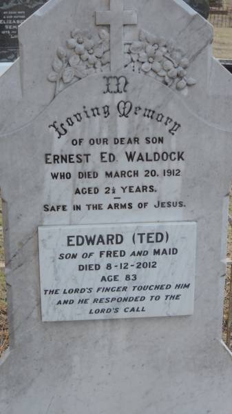 Ernest Ed WALDOCK  | d: 20 Mar 1912 aged 2 1/2 years  |   | Edward (Ted) (WALDOCK?)  | d: 8 Dec 2012 aged 83  | son of Fred and Maid  |   | Kilkivan cemetery, Kilkivan Shire  | 