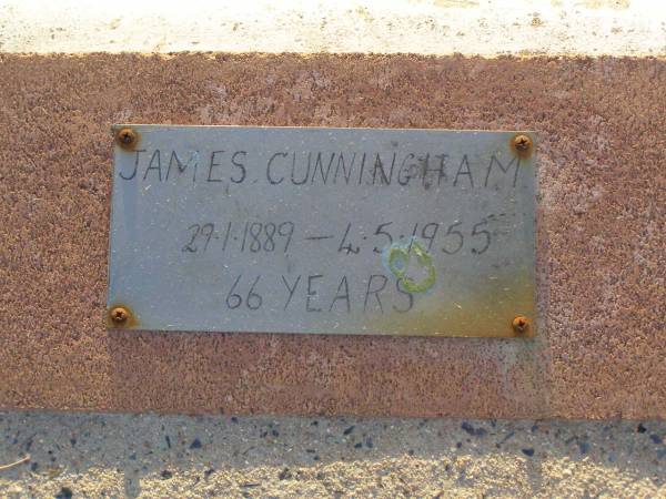 James CUNNINGHAM,  | 29-1-1889 - 4-5-1955 aged 66 years;  | Killarney cemetery, Warwick Shire  | 