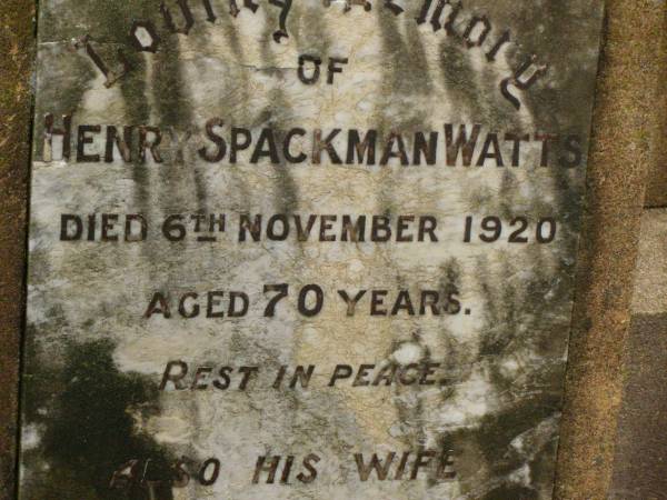 Henry Spackman WATTS,  | died 6 Nov 1920 aged 70 years;  | Caroline,  | wife,  | died 23 May 1937 aged 79 years;  | Killarney cemetery, Warwick Shire  | 