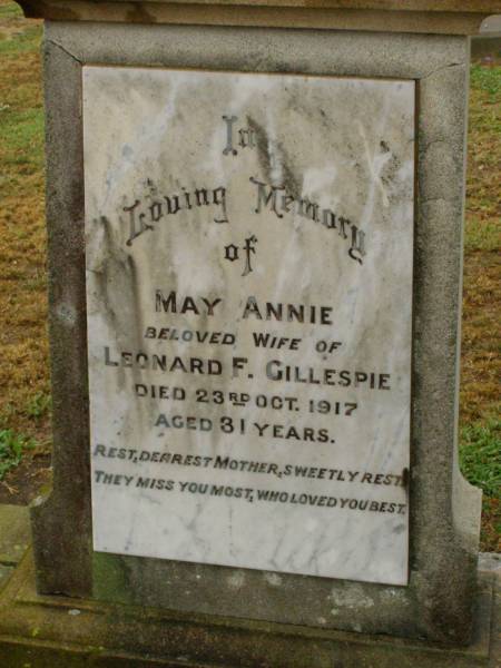 May Annie,  | wife of Leonard F. GILLESPIE,  | mother,  | died 23 Oct 1917 aged 31 years;  | Killarney cemetery, Warwick Shire  | 