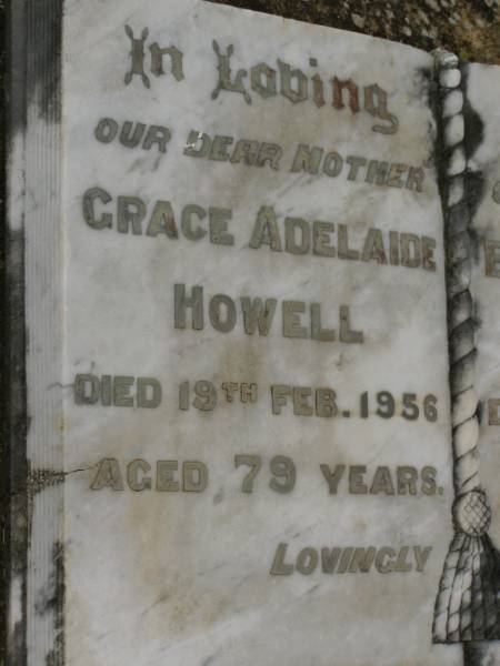 Grace Adelaide HOWELL,  | mother,  | died 19 Feb 1956 aged 79 years;  | Benjamin Toye HOWELL,  | father,  | died 9 Dec 1954 aged 88 years;  | Killarney cemetery, Warwick Shire  | 