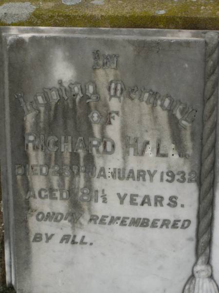 Richard HALL,  | died 23 Jan 1932 aged 81 1/2 years;  | Killarney cemetery, Warwick Shire  | 