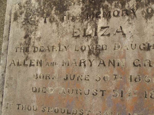 Eliza,  | daughter of Allen & Mary Ann GRAYSON,  | born 30 June 1860,  | died 31 Aug 1890;  | Killarney cemetery, Warwick Shire  | 