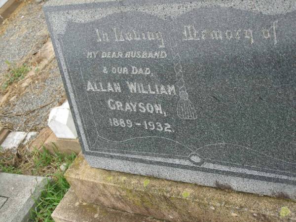 Allan William GRAYSON,  | husband dad,  | 1889 - 1932;  | Killarney cemetery, Warwick Shire  | 