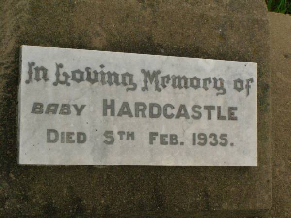 baby HARDCASTLE,  | died 5 Feb 1935;  | Killarney cemetery, Warwick Shire  | 