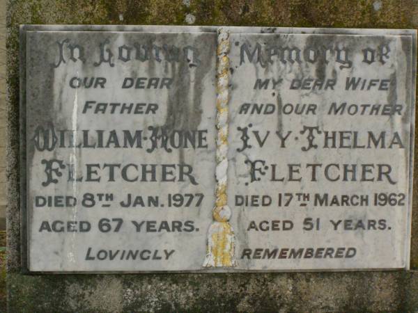 William HONE FLETCHER,  | father,  | died 8 Jan 1977 aged 67 years;  | Ivy Thelma FLETCHER,  | wife mother,  | died 17 March 1962 aged 51 years;  | Killarney cemetery, Warwick Shire  | 