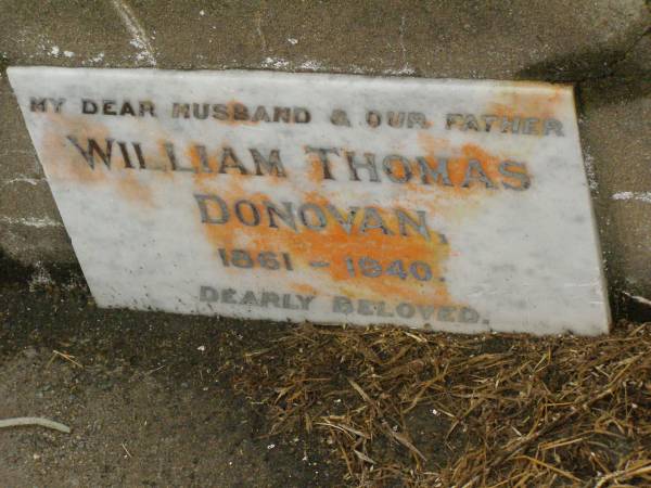 William Thomas DONOVAN,  | husband father,  | 1861 - 1940;  | Killarney cemetery, Warwick Shire  | 