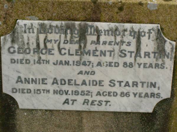 parents;  | George Clement STARTIN,  | died 14 Jan 1947 aged 88 years;  | Annie Adelaide STARTIN,  | died 15 Nov 1952 aged 86 years;  | Killarney cemetery, Warwick Shire  | 
