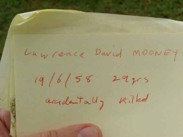 Lawrence David MOONEY,  | accidentally killed 19-6-58 aged 29 years;  | Killarney cemetery, Warwick Shire  |   | 