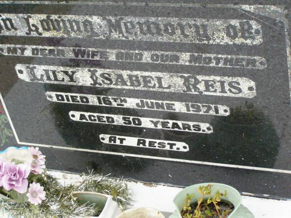Lily Isabel REIS,  | wife mother,  | died 16 June 1971 aged 50 years;  | Killarney cemetery, Warwick Shire  | 