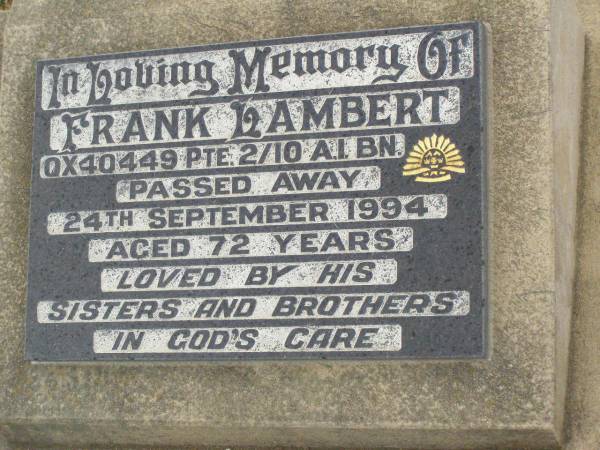 Frank LAMBERT,  | died 24 Sept 1994 aged 72 years,  | loved by sisters & brothers;  | Killarney cemetery, Warwick Shire  | 