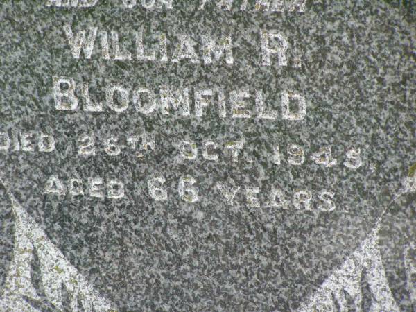 Susan H. BLOOMFIELD,  | mother,  | died 24 Aug 1988 aged 88 years;  | William R. BLOOMFIELD,  | father,  | died 26 Oct 1945 aged 66 years;  | Killarney cemetery, Warwick Shire  | 
