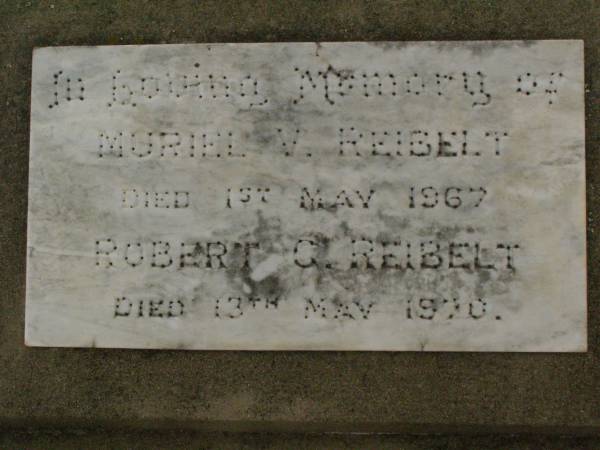 Muriel V. REIBELT,  | died 1 May 1967;  | Robert G. REIBELT,  | died 13 May 1970;  | Killarney cemetery, Warwick Shire  | 
