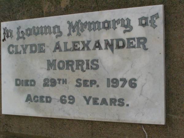 Clyde Alexander MORRIS,  | died 29 Sept 1976 aged 69 years;  | Killarney cemetery, Warwick Shire  | 