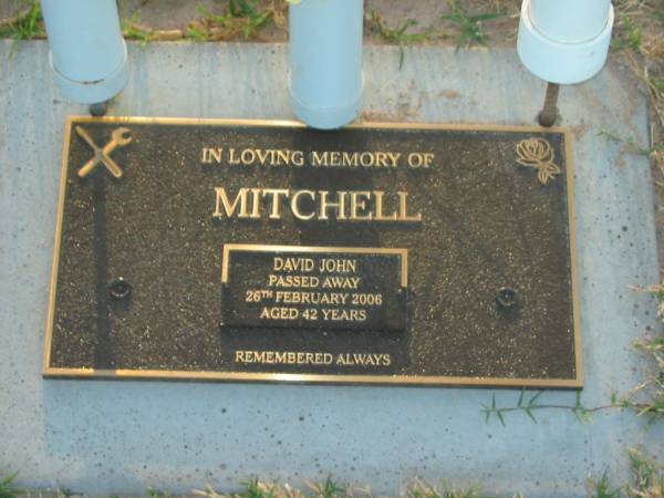 David John MITCHELL,  | died 26 Feb 2006 aged 42 years;  | Killarney cemetery, Warwick Shire  | 