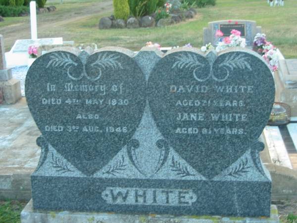 David WHITE,  | died 4 May 1930 aged 71 years;  | Jane WHITE,  | died 3 Aug 1946 aged 81 years;  | William Desmond WHITE,  | died 23 April 1923 aged 2 months;  | Killarney cemetery, Warwick Shire  | 