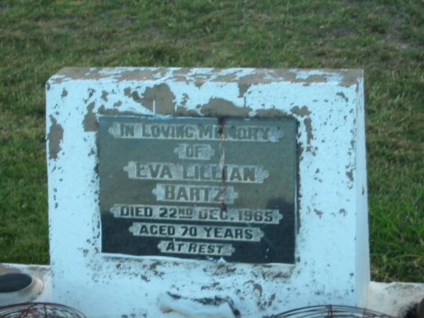 Eva Lillian BARTZ,  | died 22 Dec 1965 aged 70 years;  | Killarney cemetery, Warwick Shire  | 